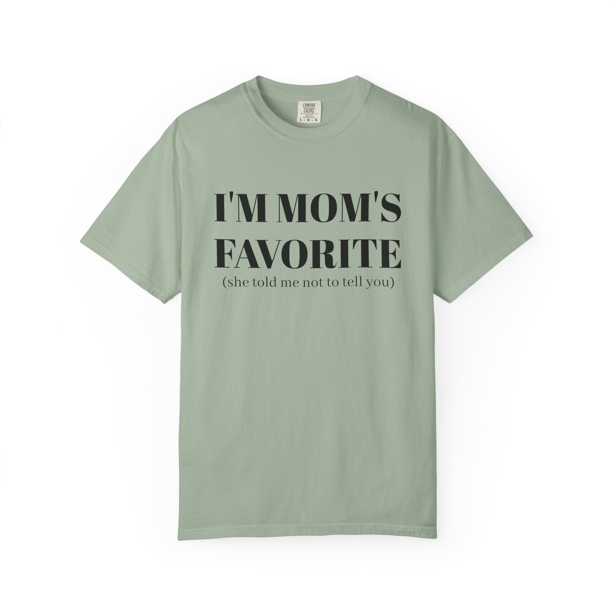 Funny Unisex T-shirt: I'm Mom's Favorite (Don't Tell)