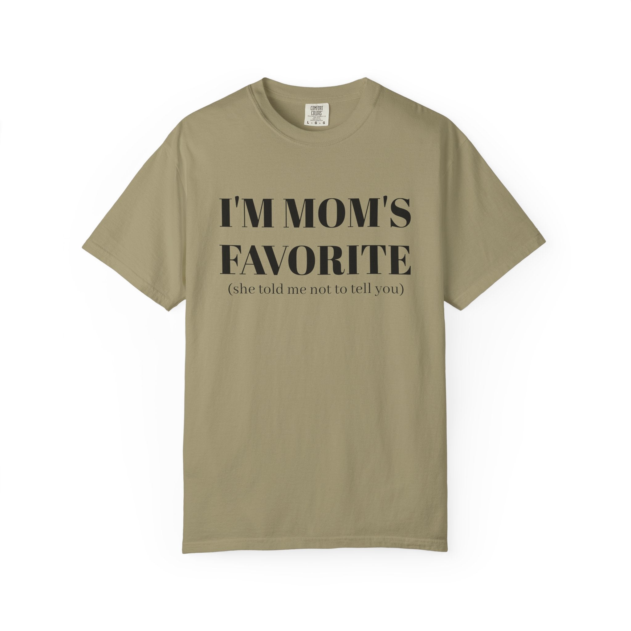 Funny Unisex T-shirt: I'm Mom's Favorite (Don't Tell)