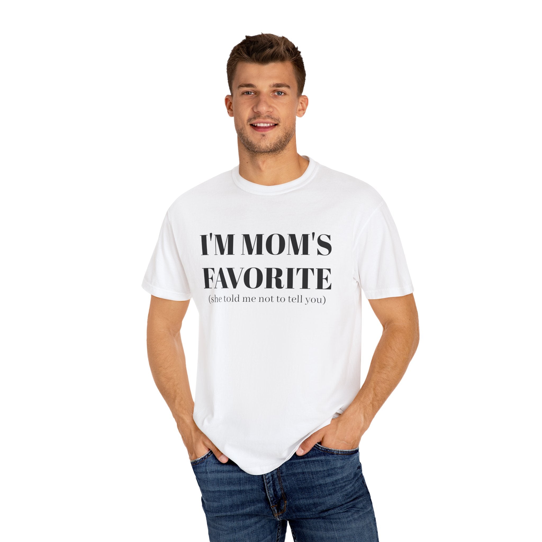 Funny Unisex T-shirt: I'm Mom's Favorite (Don't Tell)