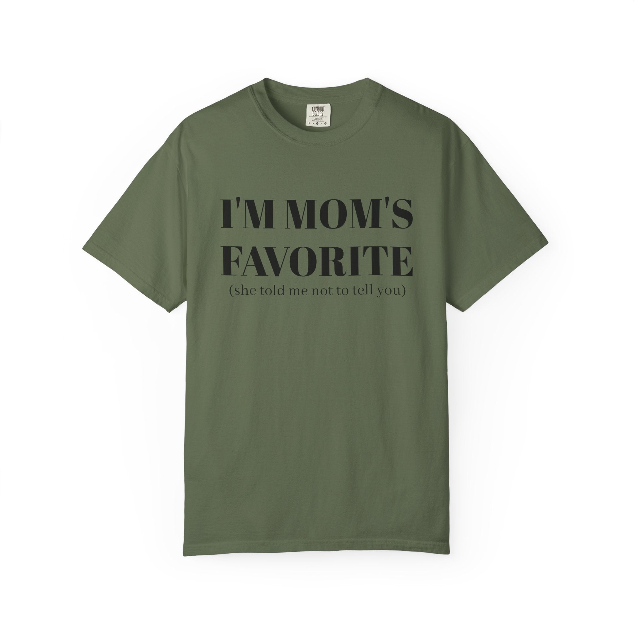 Funny Unisex T-shirt: I'm Mom's Favorite (Don't Tell)